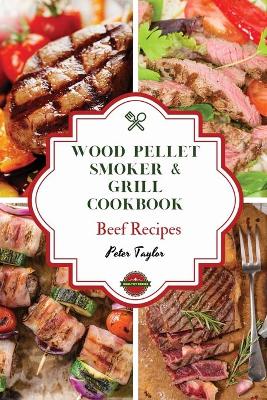 Book cover for Wood Pellet Smoker and Grill Cookbook - Beef Recipes