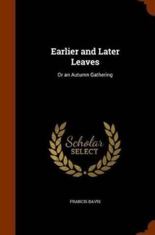 Cover of Earlier and Later Leaves