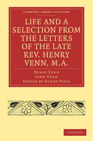 Cover of Life and a Selection from the Letters of the Late Rev. Henry Venn, M.A.