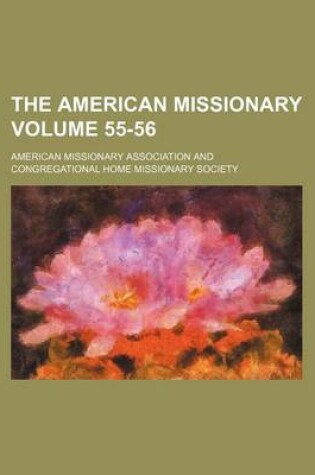 Cover of The American Missionary Volume 55-56