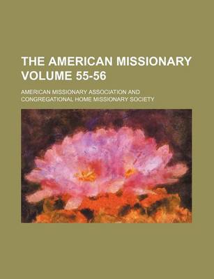 Book cover for The American Missionary Volume 55-56