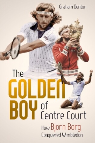 Cover of Golden Boy of Centre Court; the