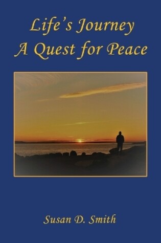 Cover of Life's Journey, A Quest for Peace