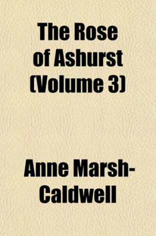 Cover of The Rose of Ashurst (Volume 3)