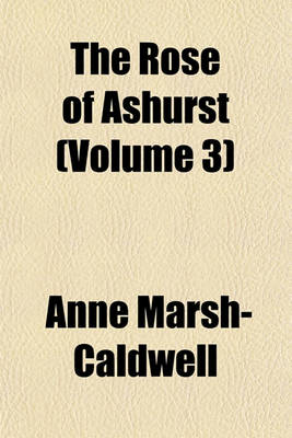 Book cover for The Rose of Ashurst (Volume 3)