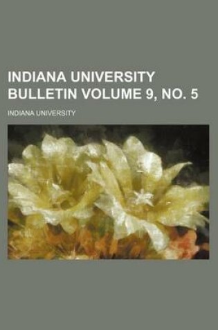 Cover of Indiana University Bulletin Volume 9, No. 5