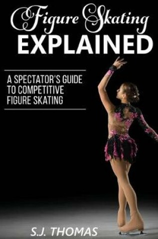 Cover of Figure Skating Explained