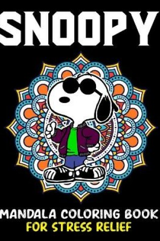 Cover of Snoopy Mandala Coloring Book For Stress Relief