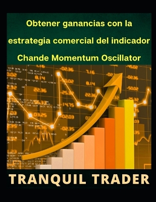 Book cover for Obtener ganancias con la estrategia comercial del indicador Chande Momentum Oscillator (CMO)