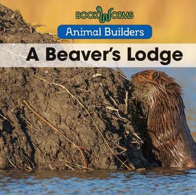 Book cover for A Beaver's Lodge