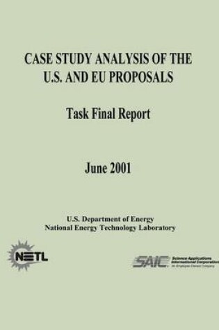 Cover of Case Study Analysis of the U. S. and EU Proposals (Task Final Report)