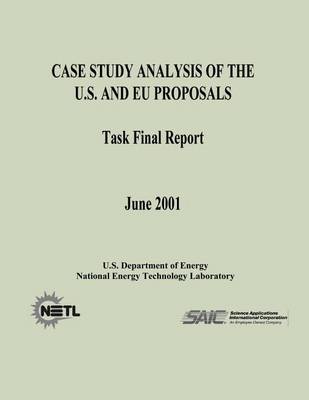 Book cover for Case Study Analysis of the U. S. and EU Proposals (Task Final Report)