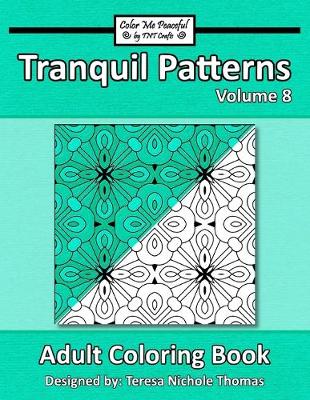 Cover of Tranquil Patterns Adult Coloring Book, Volume 8