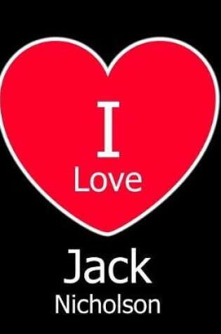 Cover of I Love Jack Nicholson