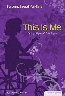 Cover of This Is Me:: Facing Physical Challenges