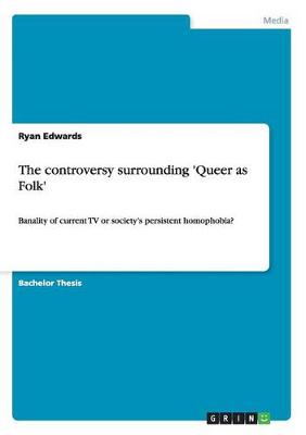 Book cover for The controversy surrounding 'Queer as Folk'