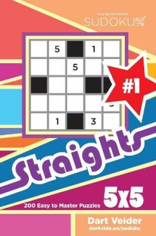 Cover of Sudoku Straights - 200 Easy to Master Puzzles 5x5 (Volume 1)