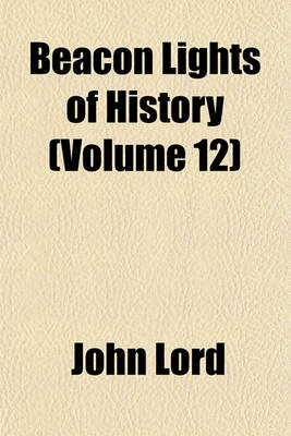 Book cover for Beacon Lights of History (Volume 12)