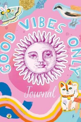 Cover of Good Vibes Only Journal