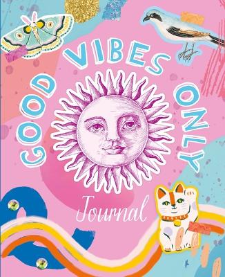 Book cover for Good Vibes Only Journal