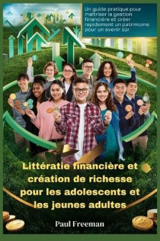 Cover of Litt�ratie financi�re et cr�ation de richesse pour les adolescents et les jeunes adultes