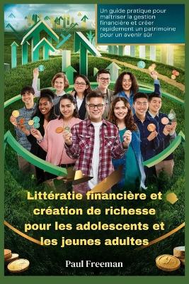 Book cover for Litt�ratie financi�re et cr�ation de richesse pour les adolescents et les jeunes adultes