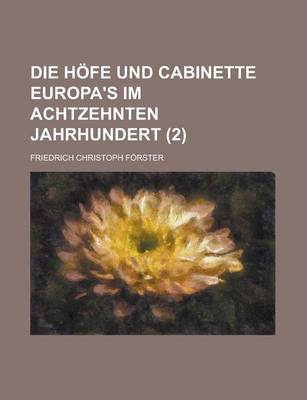 Book cover for Die Hofe Und Cabinette Europa's Im Achtzehnten Jahrhundert (2)