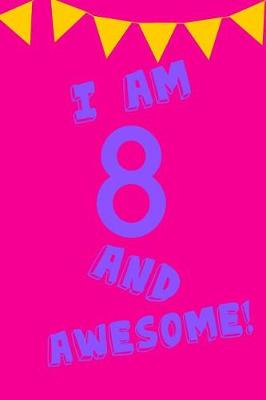 Book cover for I Am 8 and Awesome!