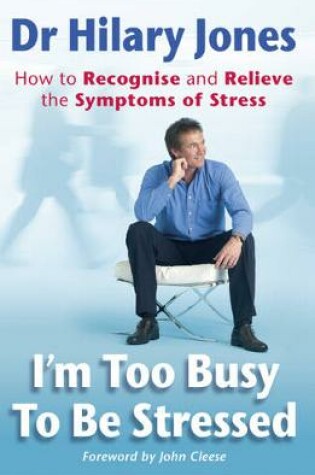 Cover of I'm Too Busy To Be Stressed