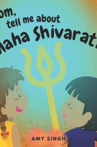 Cover of Mom, tell me about Maha Shivaratri