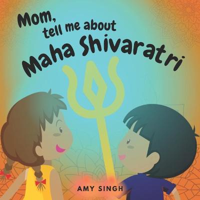 Book cover for Mom, tell me about Maha Shivaratri