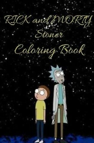Cover of Rick And Morty Stoner Coloring BOOK