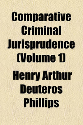 Book cover for Comparative Criminal Jurisprudence (Volume 1)