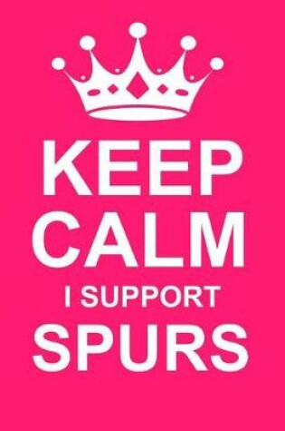 Cover of Keep Calm I Support Spurs