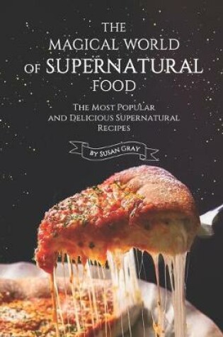 Cover of The Magical World of Supernatural Food