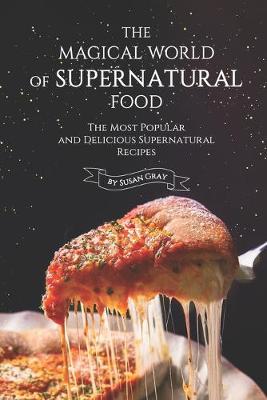 Book cover for The Magical World of Supernatural Food