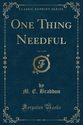 Book cover for One Thing Needful, Vol. 1 of 2 (Classic Reprint)