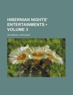 Book cover for Hibernian Nights' Entertainments (Volume 3)