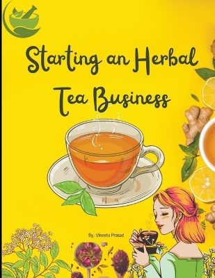 Book cover for Starting An Herbal Tea Business