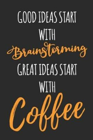 Cover of Great Ideas Start With Coffee