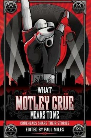 Cover of What Moetley Crue Means to Me