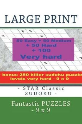 Cover of Large Print - Star Classic Sudoku - Fantastic Puzzles - 9 X 9