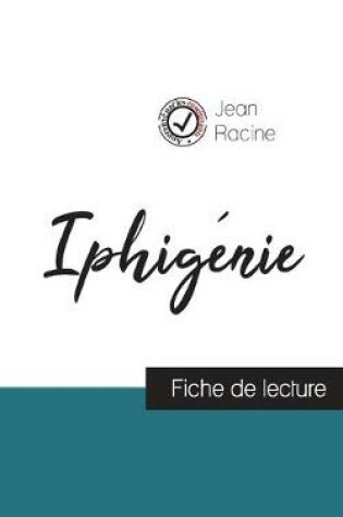 Cover of Iphigenie de Jean Racine (fiche de lecture et analyse complete de l'oeuvre)