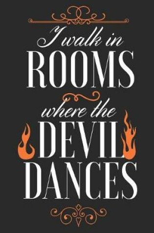 Cover of I Walk In Rooms Where The Devil Dances