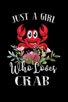 Book cover for Just a Girl Who Loves Crab