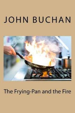 Cover of The Frying-Pan and the Fire