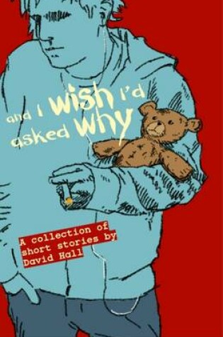 Cover of And I Wish I'd Asked Why