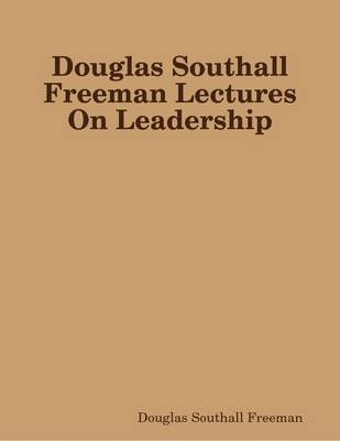 Book cover for Douglas Southall Freeman Lectures On Leadership