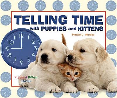 Book cover for Telling Time with Puppies and Kittens