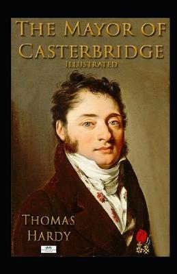 Book cover for The Mayor of Casterbridge Illustrated
